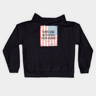 Vote Like We've Never Voted Before - Vote John Lewis Quote 2020 Kids Hoodie